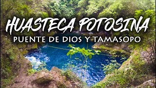 Que hacer en la HUASTECA POTOSINA 5 Puente de Dios y Tamasopo San Luis Potosi [upl. by Jessamine771]