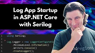 Log App Startup in ASPNET Core with Serilog [upl. by Peers]