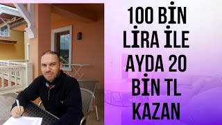 100 Bin Lira İle Ayda 20 Bin TL Kazanmak [upl. by Godrich]