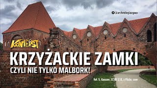 Krzyżackie zamki czyli nie tylko Malbork  Bogusz Wasik  KONTEKST 59 [upl. by Rybma]