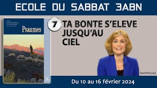 Ecole du Sabbat 20241ER TRIMESTRE07 Ta bonté sélève jusquau ciel [upl. by Margarette]