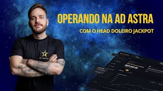 Operando na Ad Astra  Com o Head Doleiro [upl. by Henri]