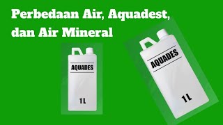 Perbedaan antara Air Aquadest dan Air Mineral [upl. by Jens]