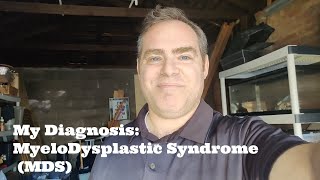 My Diagnosis Myelodysplastic Syndrome MDS [upl. by Googins]