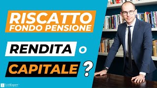 Fondo pensione meglio assicurarsi la rendita o riscattare il capitale [upl. by Maryanne]