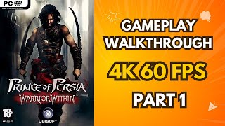 PRINCE OF PERSIA WARRIOR WITHIN Gameplay Walkthrough Part 1 GAMEPLAY  4K 60FPS   No Commentary [upl. by Cristin]