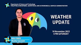 Public Weather Forecast issued at 4PM  18 November 2023 [upl. by Yecam]