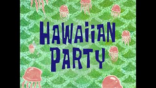 SpongeBob Music Hawaiian Party [upl. by Alberto]