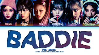 IVE Baddie Lyrics 아이브 Baddie 가사 Color Coded Lyrics [upl. by Lossa205]