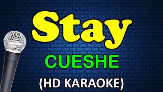 STAY  Cueshe HD Karaoke [upl. by Winzler993]