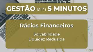 Rácios Financeiros Solvabilidade Liquidez Reduzida  Gestão em 5 Minutos G5M [upl. by Neyud]