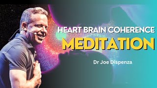 Heart Brain Coherence Meditation by Dr joe dispenza Meditation [upl. by Linnie206]