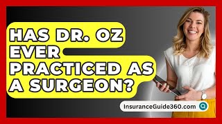 Has Dr Oz Ever Practiced as a Surgeon  InsuranceGuide360com [upl. by Anirak]