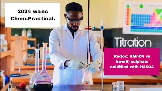 Redox TitrationWAEC 2024CHEMISTRY PRACTICAL PREPAcidified KMnO4 and Ironii sulphate FeSO4 [upl. by Ativoj641]