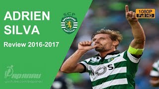 ADRIEN SILVA ● Sporting CP ● Goals Assists Skills ● 201617 ● 1080 HD [upl. by Kcirrej977]