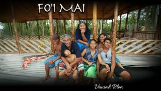 Vaniah Toloa  Foi Mai Audio [upl. by Elbas]