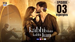 Kabhi Main Kabhi Tum Episode 3 Highlights  Fahad Mustafa  Hania Amir  ARY Digital [upl. by Dagnah]