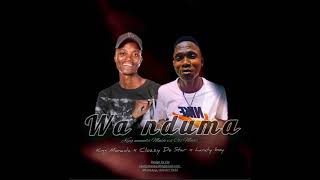 Wa nduma  king monada amp Clozzy The Star ft hand boy Original Audio [upl. by Akyre]