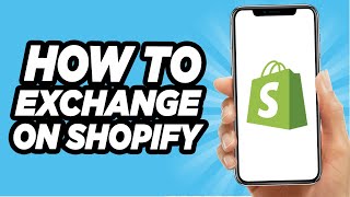 How To Do An Exchange On Shopify EASY [upl. by Margarete]