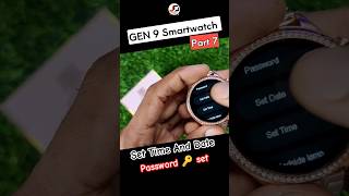 GEN 9 Smartwatch set Time And Date password 🔑 set shorts [upl. by Eiralam]