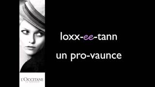 How to Pronounce quotLOccitane en Provencequot [upl. by Drarrej]