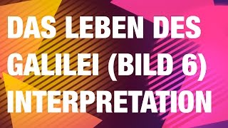 Brecht  Das Leben des Galilei  Bild 6  kurze Interpretation [upl. by Aicilef]