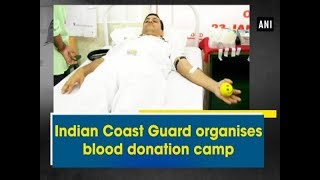 Indian Coast Guard organises blood donation camp  Tamil Nadu News [upl. by Iruj956]