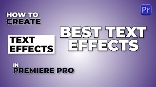 How to Create Text Effects in Premiere Pro  Best Text Animations  Adobe Premiere Pro Tutorial [upl. by Suilienroc]