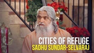 Cities of Refuge  Sadhu SundarSelvaraj [upl. by Arikal19]