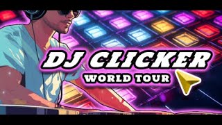 DJ Clicker  World tour  Clicky Click Click Click Clack Click Click Clickety Clack [upl. by Pasol355]