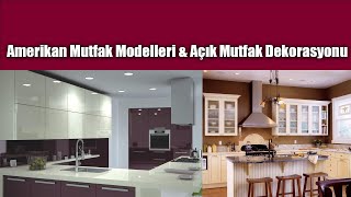 Amerikan Mutfak Modelleri amp Açık Mutfak Dekorasyonu [upl. by Noelle]