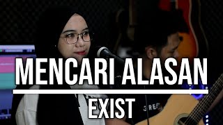 MENCARI ALASAN  EXIST LIVE COVER INDAH YASTAMI [upl. by Tung]