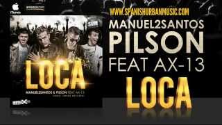 LOCA  Manuel2Santos amp Pilson Ft AX 13 [upl. by Leasi]