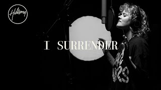 I Surrender  Hillsong Worship [upl. by Viridi]