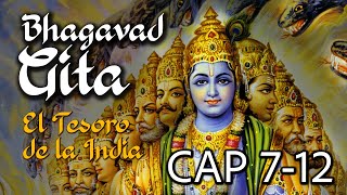 LA BHAGAVADGITA Capítulos 7 al 12 [upl. by Rheinlander]