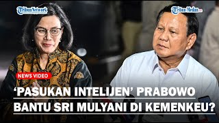 PASUKAN Intelijen Prabowo di Kemenkeu Sri Mulyani Beberkan Tugas  Langsung di Bawah Menteri [upl. by Dorcus]