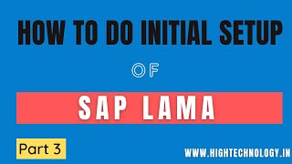 SAP LAMA Initial Setup  SAP LAMA Initial Configuration [upl. by Nnaarat915]