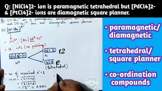 NiCl42ion is paramagnetic tetrahedral but PdCl42ampPtCl42ions are diamagnetic square planner [upl. by Myrtice376]