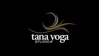 Welcome to Tana  Tana Yoga Studio [upl. by Cohn]