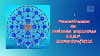 Procedimento de Retirada de Implantes ESEP  Novembro2024 [upl. by Treacy980]