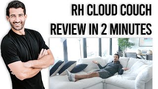 My HONEST RH Cloud Couch Review Is It Worth It [upl. by Balfour618]