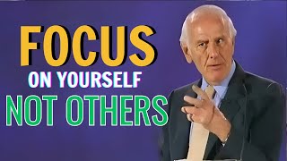 Jim Rohn  Focus On Yourself Not Others  Jim Rohns Best Ever Motivational Speech [upl. by Rahr]