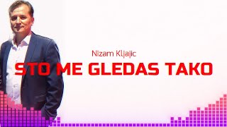 Nizam Kljajic  Sto me gledas tako  2024 [upl. by Landre]