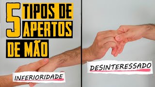 5 Tipos de Apertos de Mão e seus significados Linguagem Corporal  Metaforando [upl. by Runkle]