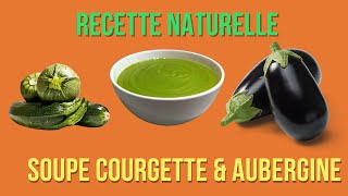 Recette de Soupe de courgette et aubergine pour maigrir [upl. by Dumas]