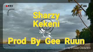 SharzyKekeni Official Audio Prod By Gee Ruun [upl. by Questa]