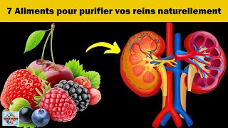 7 Aliments pour purifier vos reins naturellement des toxines [upl. by Oahc]