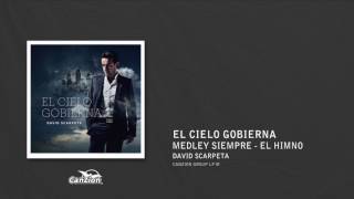 Medley siempre El himno  David Scarpeta [upl. by Peregrine]