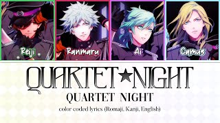 QUARTET NIGHT  QUARTET★NIGHT color coded lyricsRomajiKanjiEnglish [upl. by Dave]