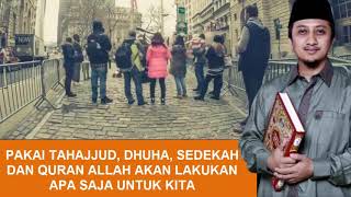 PAKAI TAHAJJUD DHUHA SEDEKAH DAN QURAN ALLAH AKAN LAKUKAN APA SAJA UNTUK KITA YUSUF MANSUR [upl. by Eciuqram]